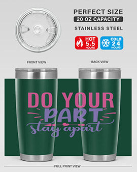 do your part stay apart Style 52#- corona virus- Tumbler
