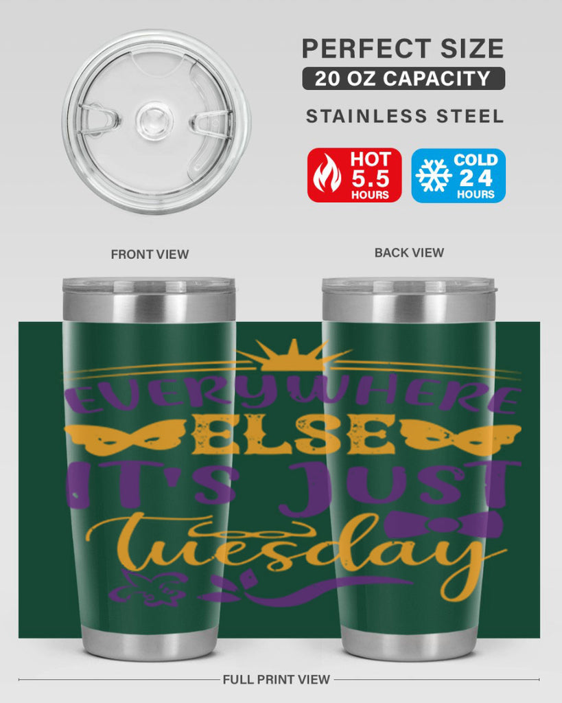 everywhere else its just tuesday 24#- mardi gras- Tumbler