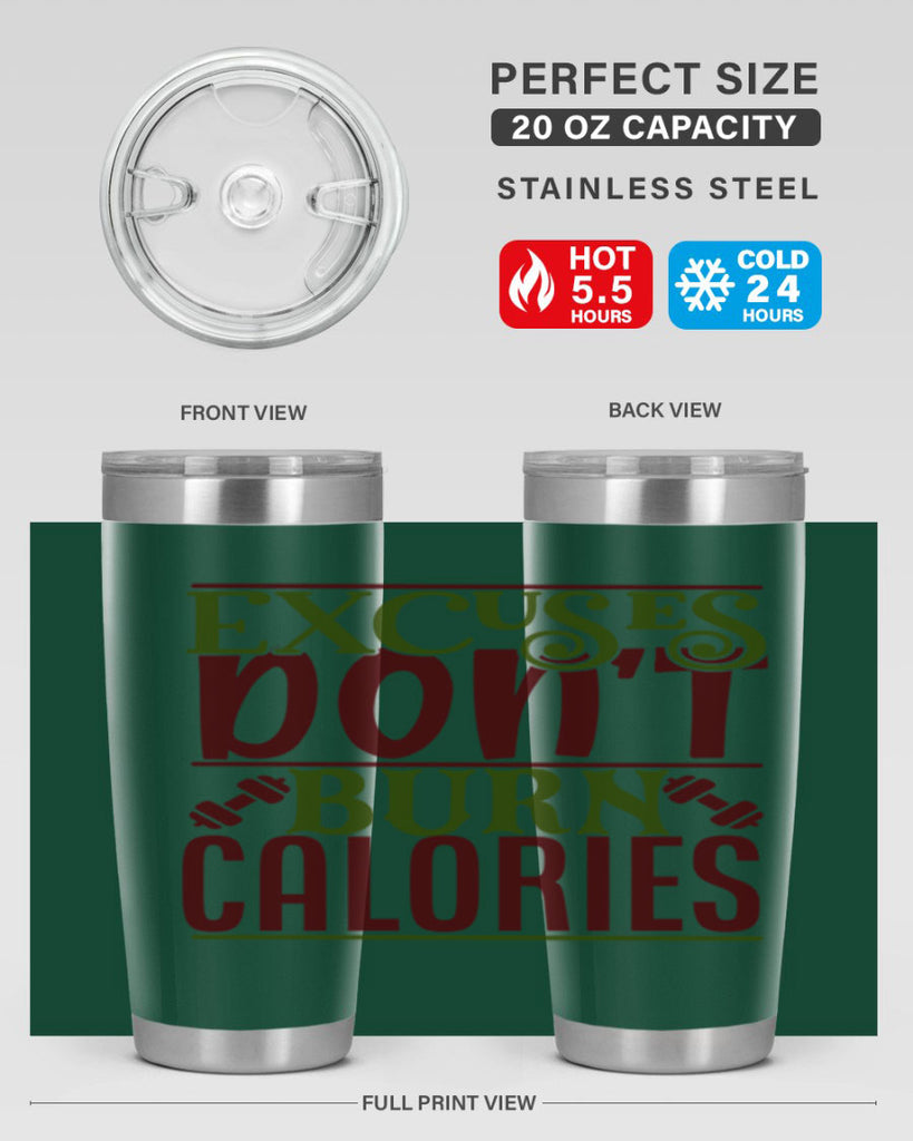 excuses dont burn calories 46#- gym- Tumbler