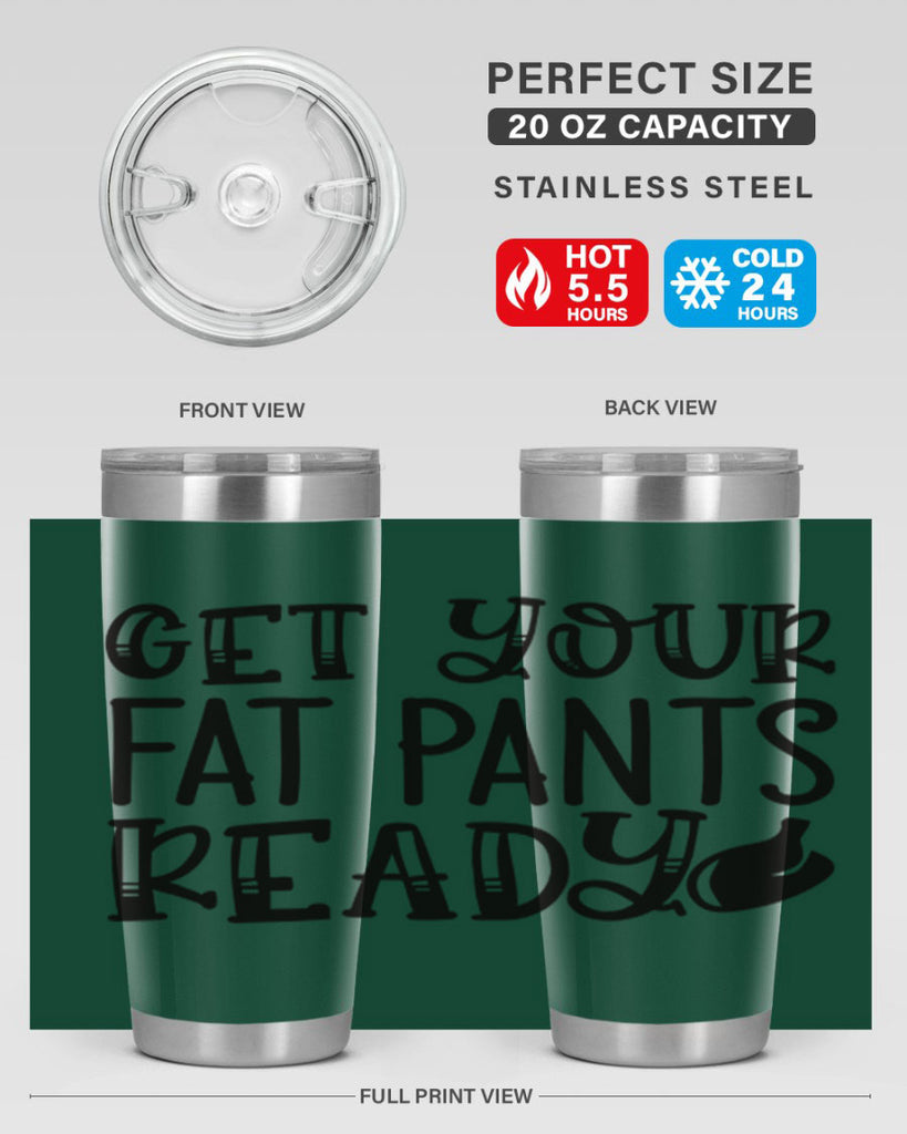 get your fat pants ready 36#- kitchen- Tumbler