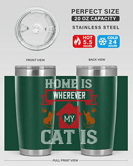 home is wherwever my cat is Style 51#- cat- Tumbler
