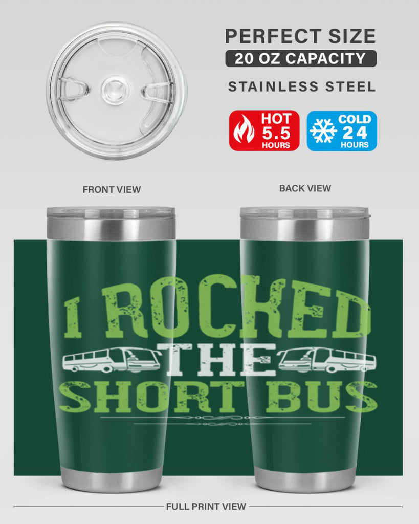 i rocked the short bus Style 26#- bus driver- tumbler