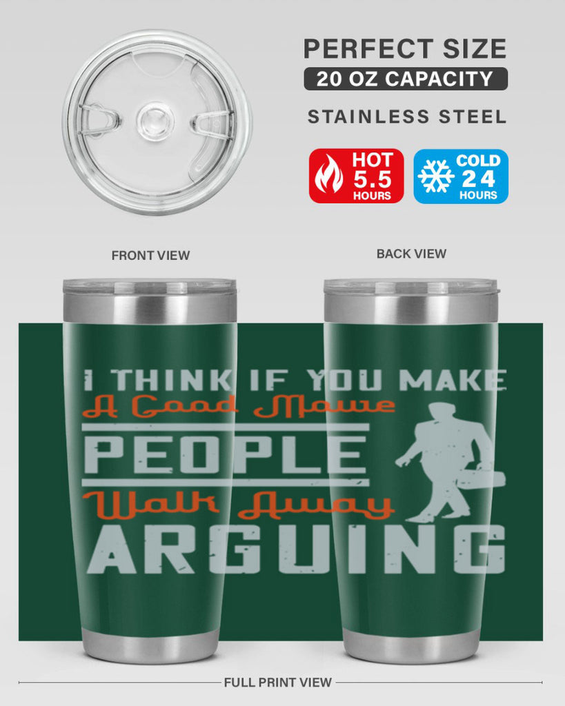 i think if you make a good movie people walk away arguing 61#- walking- Tumbler