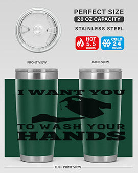 i want you to wash your hands Style 31#- corona virus- Tumbler
