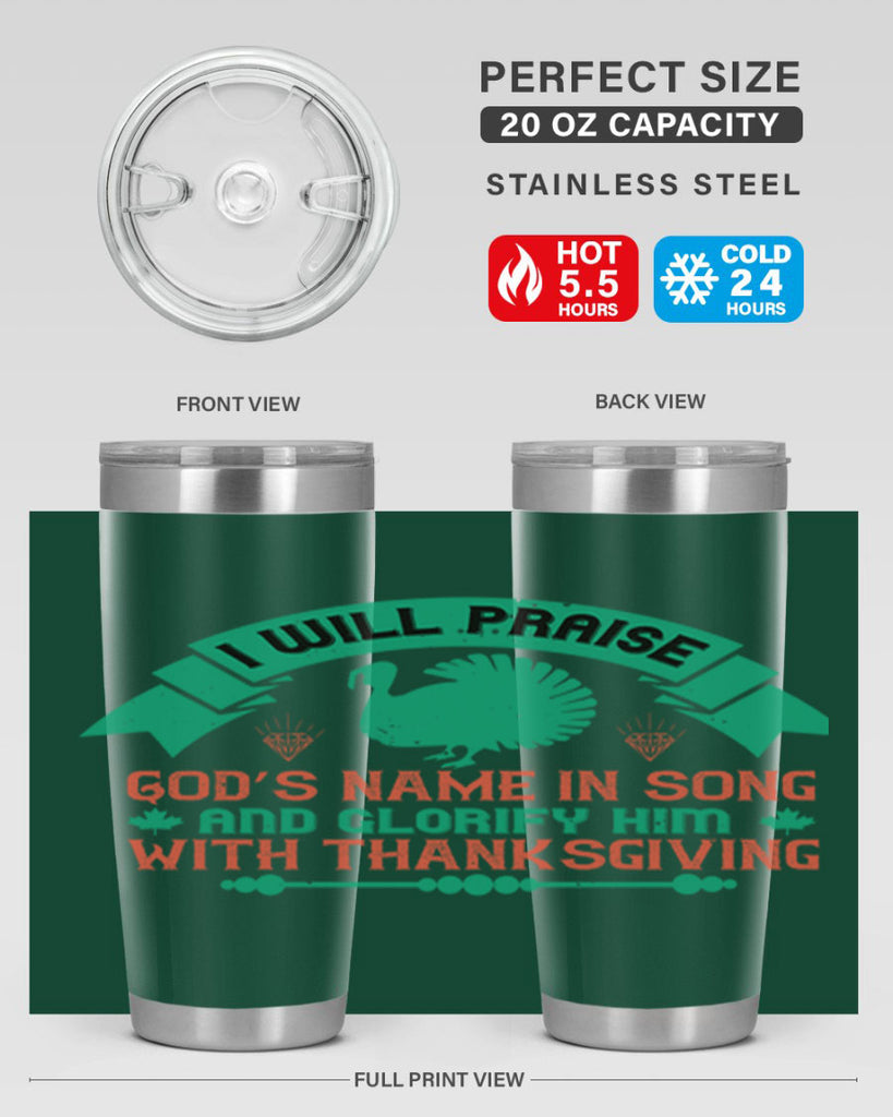 i will praise god’s name in song and glorify him with thanksgiving 29#- thanksgiving- Tumbler