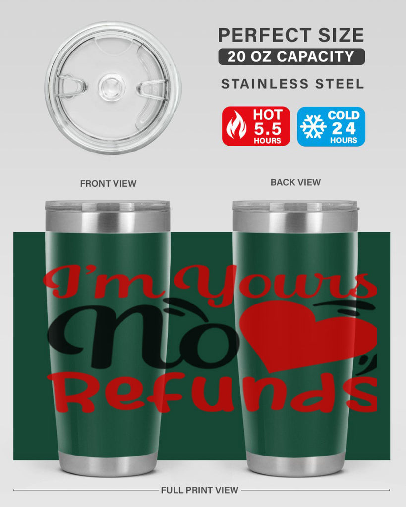 im yours no refunds 77#- valentines day- Tumbler