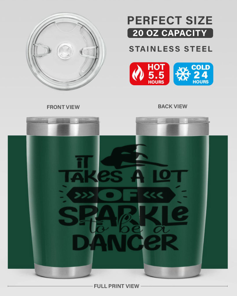it takes a lot of sparkle to be a dancer 52#- ballet- Tumbler