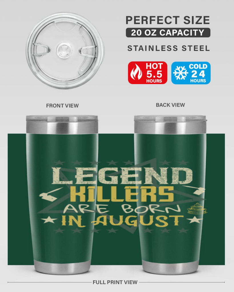 legend killers are born in august Style 64#- birthday- tumbler