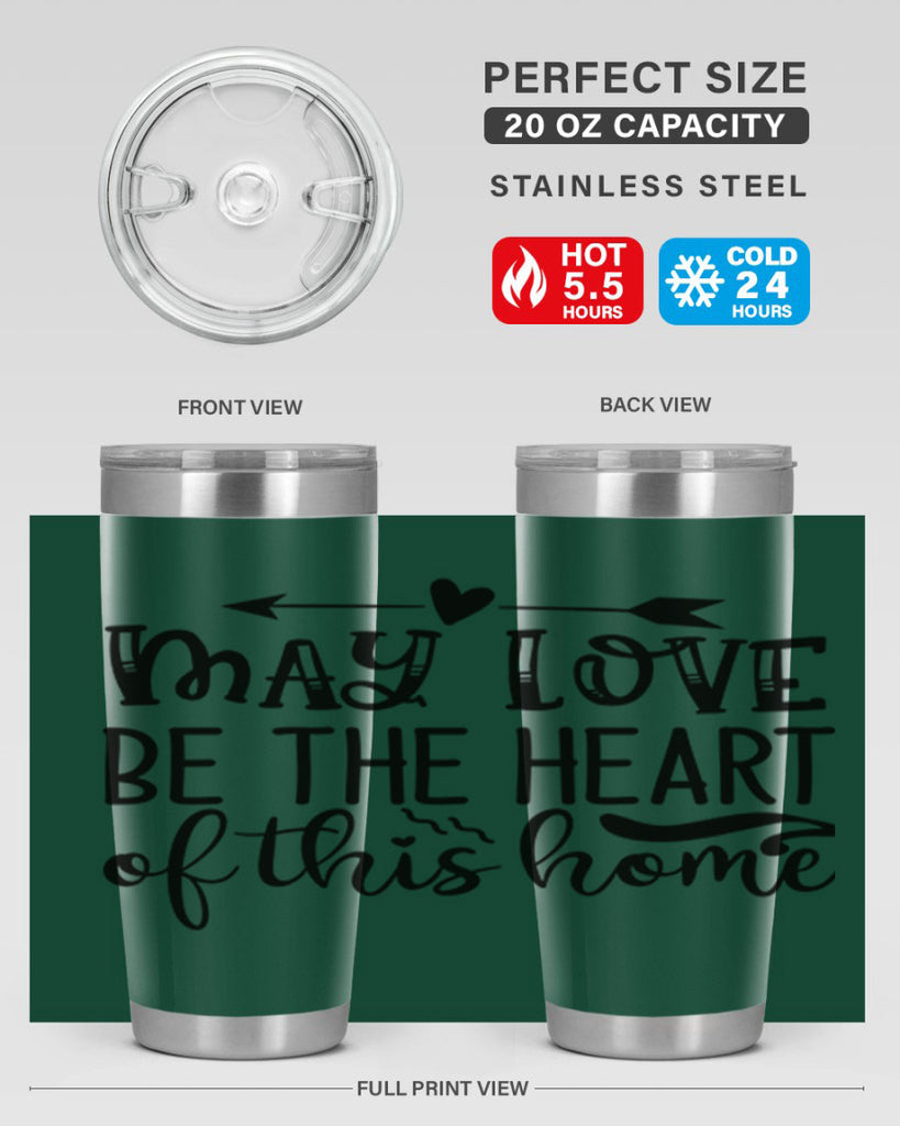may love be the heart of this home 96#- home- Tumbler