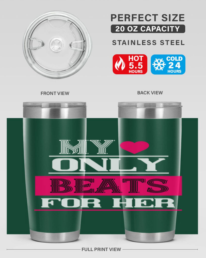 my love only beats for her 36#- valentines day- Tumbler