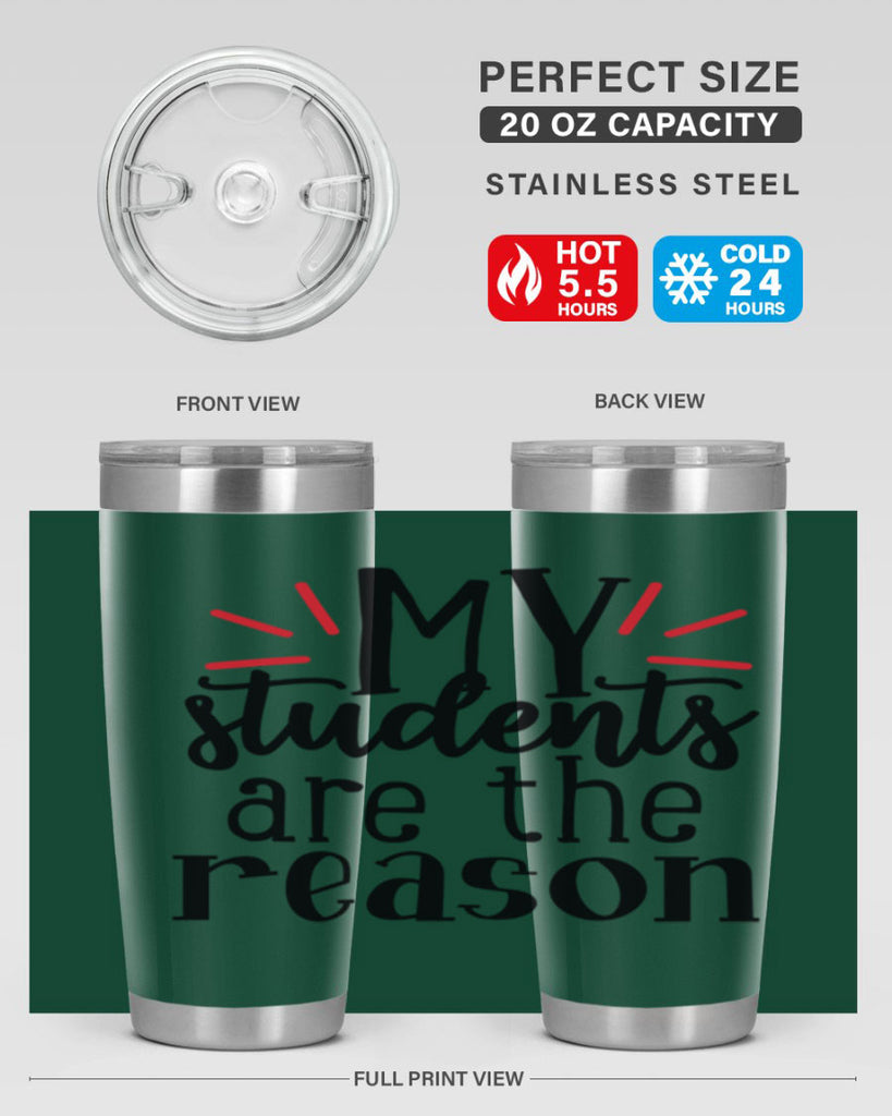 my students are the reason Style 169#- teacher- tumbler