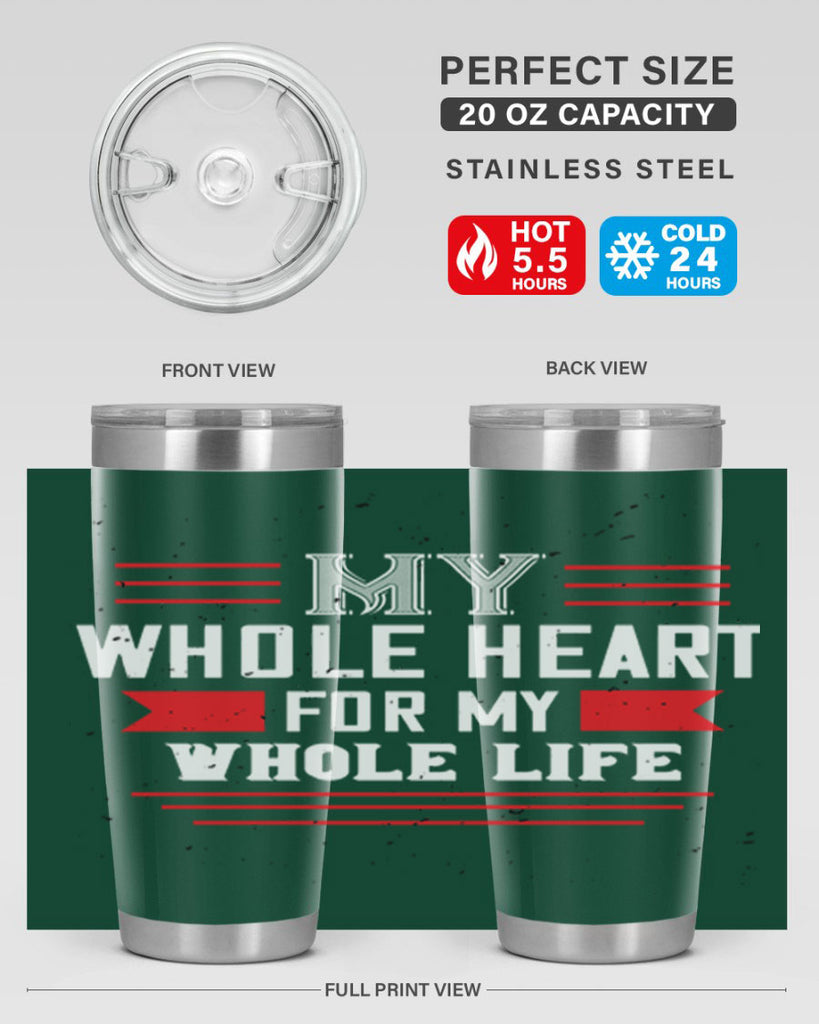 my whole heart for my whole life 33#- valentines day- Tumbler