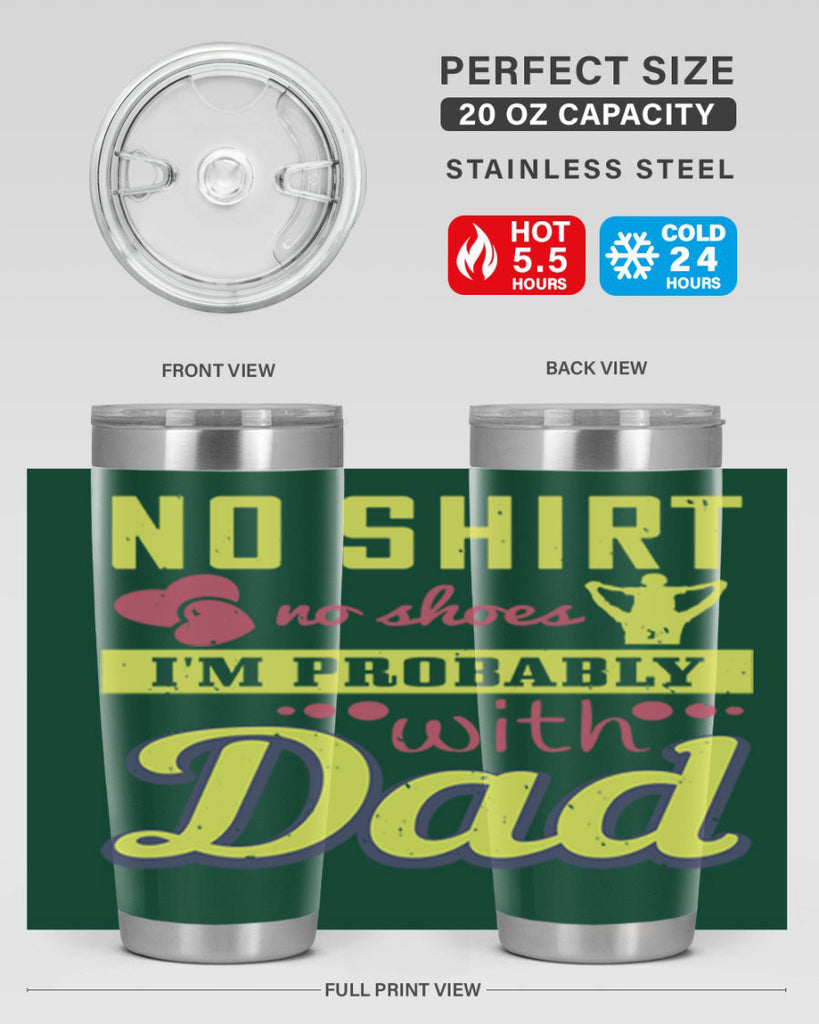 no shirt no shoes…i’m probably with dad 196#- fathers day- Tumbler
