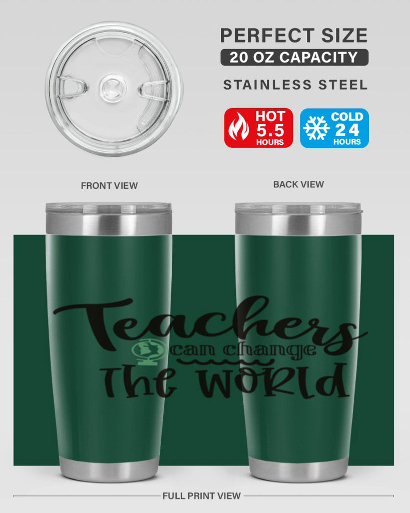 teachers can change the world Style 135#- teacher- tumbler