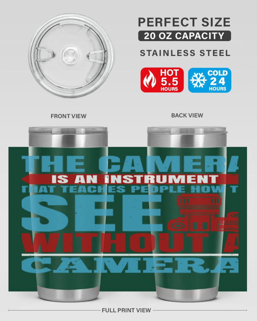 the camera is an instrument 13#- photography- Tumbler
