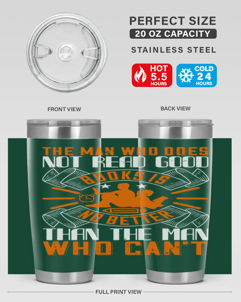 the man who does not read good books is no better than the man who can’t 10#- reading- Tumbler