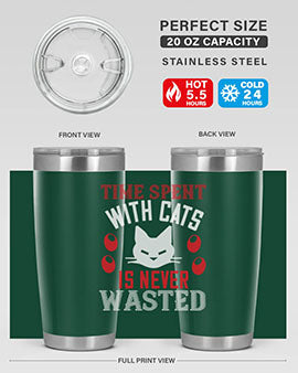 time spend with cat is never wasted Style 120#- cat- Tumbler