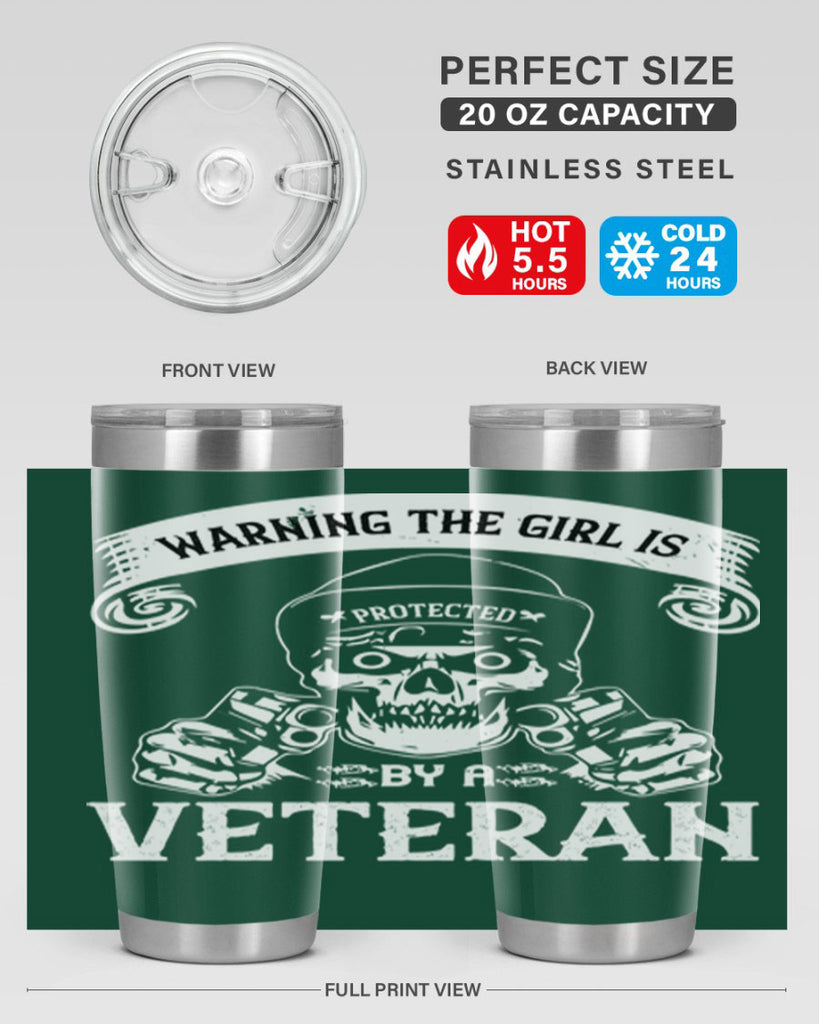 warning the girl is protected by a veteran 8#- Veterns Day- Tumbler