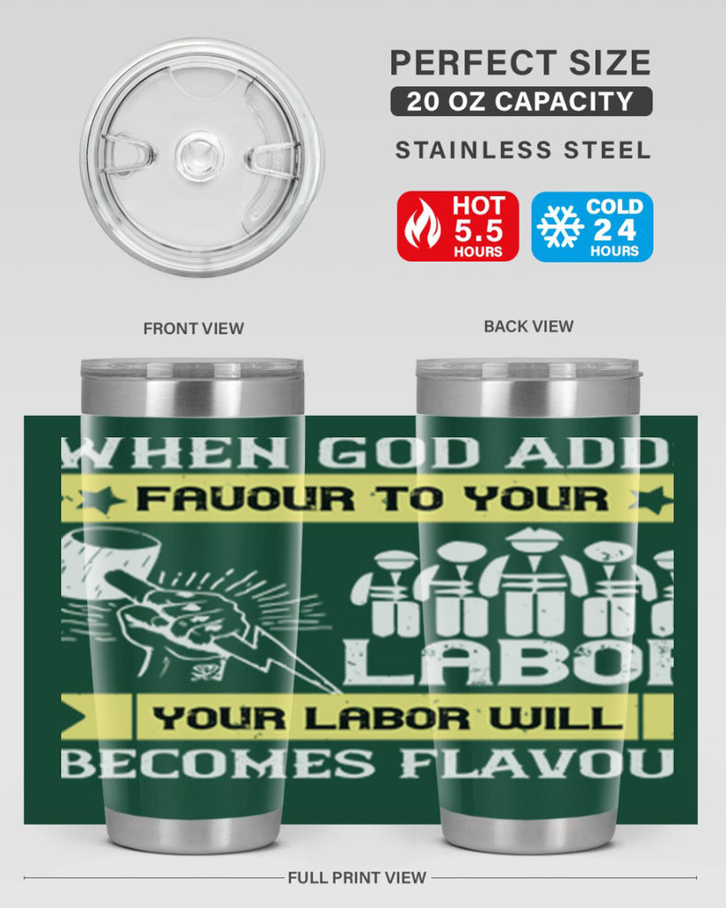 when god adds favour to your labor your labor will becomes flavour 11#- labor day- Tumbler