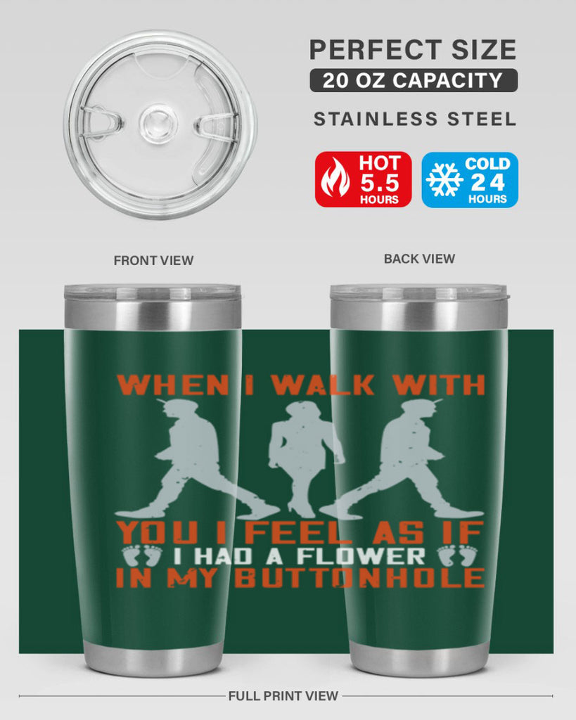 when i walk with you i feel as if i had a flower in my buttonhole 11#- walking- Tumbler