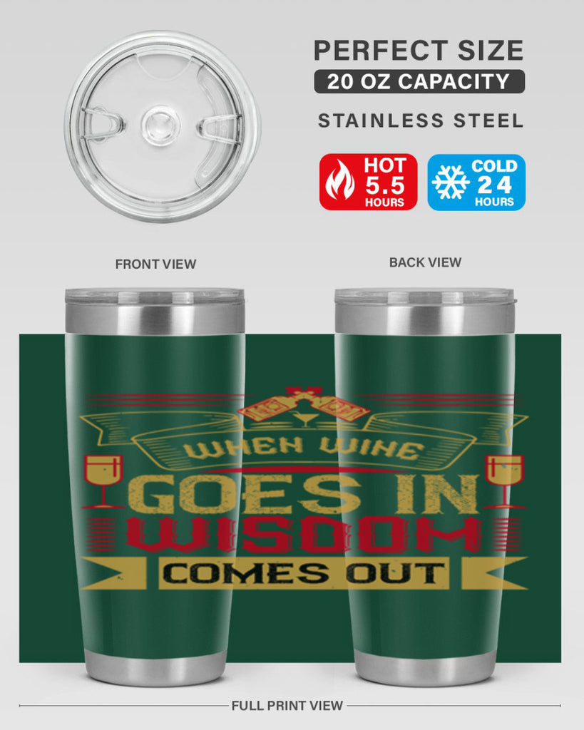 when wine goes in wisdom comes out 19#- drinking- Tumbler