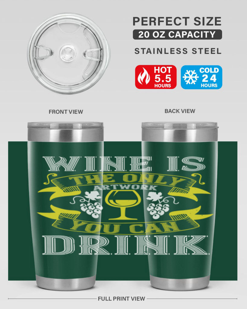 wine is the only artwork you can drink 1#- wine- Tumbler