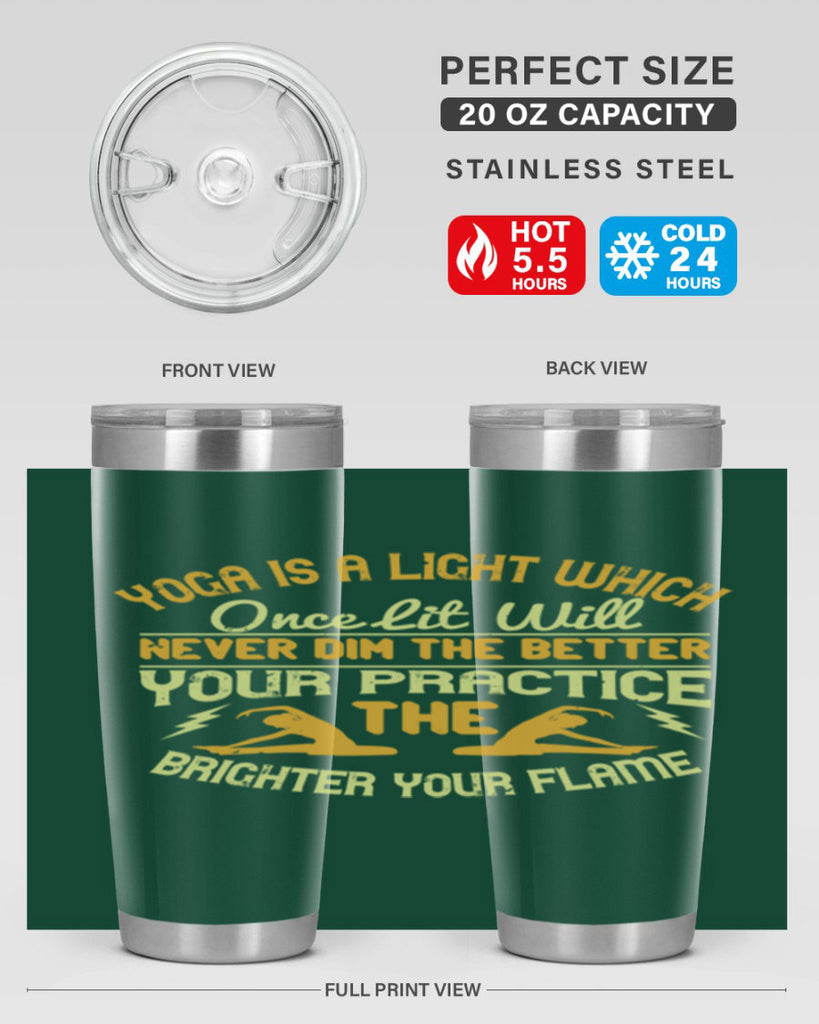 yoga is a light which once lit will never dim the better your practice the brighter your flame 26#- yoga- Tumbler