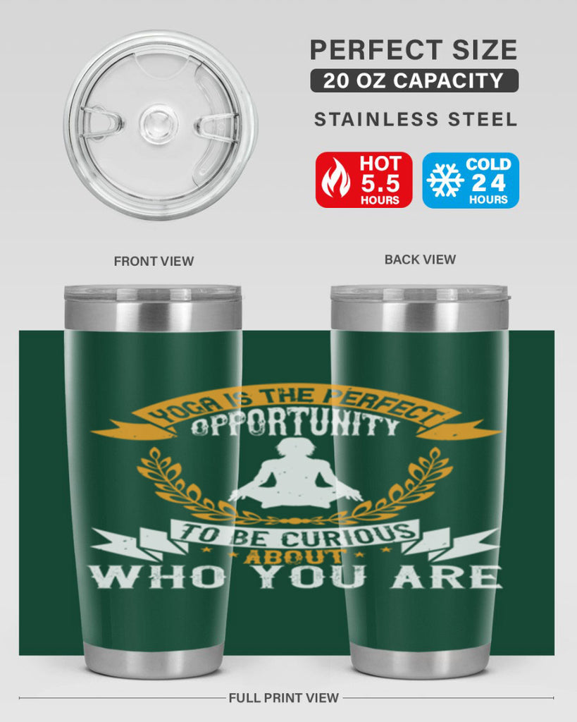yoga is the perfect opportunity to be curious about who you are 18#- yoga- Tumbler