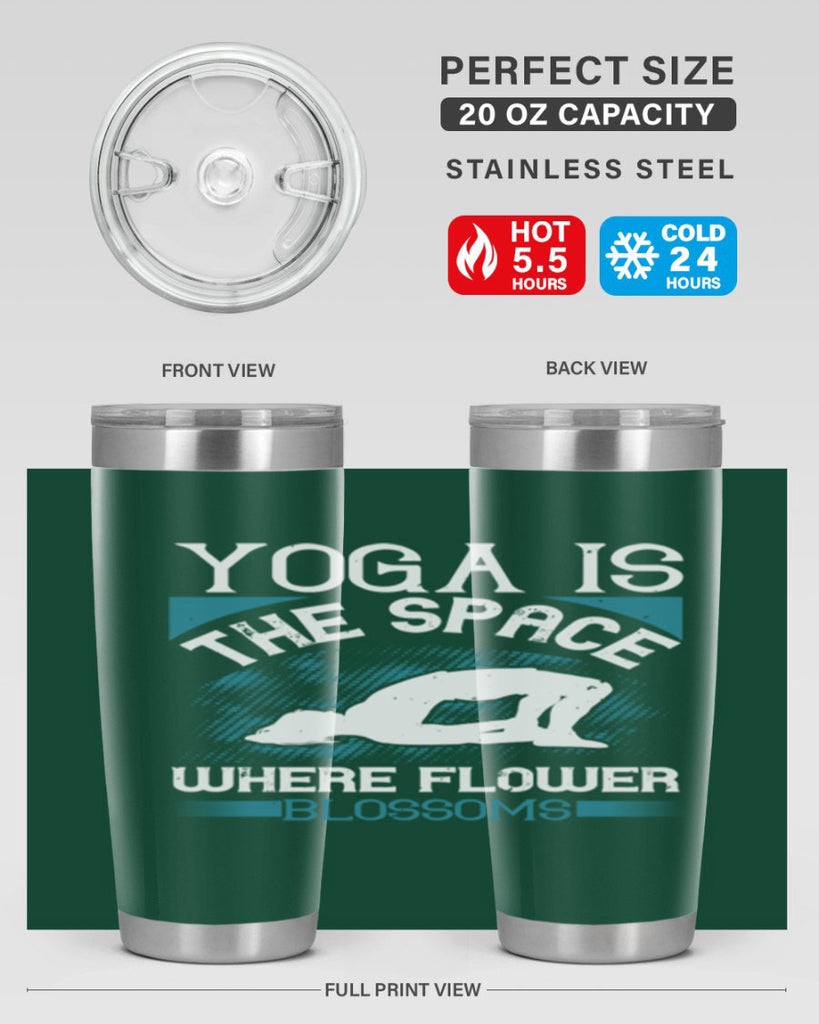 yoga is the space where flower blossoms 14#- yoga- Tumbler