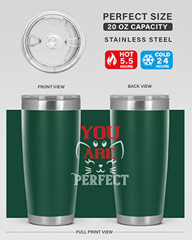 you are perfect Style 124#- cat- Tumbler