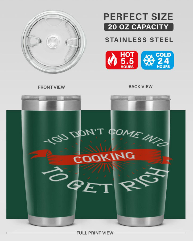 you dont come into cooking to get rich 5#- cooking- Tumbler