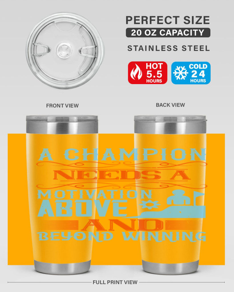 A champion needs a motivation above and beyond winning Style 39#- coaching- tumbler