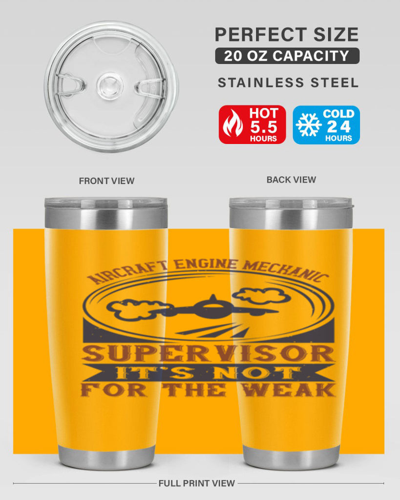 AIRCRAFT ENGINE MECHANIC SUPER VISOR ITS NOT FOR THE WEAK Style 22#- engineer- tumbler