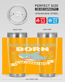 All sharks were born swimming Style 98#- shark  fish- Tumbler