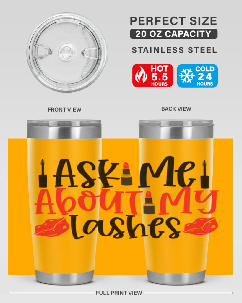 Ask Me About My Lashes Style 255#- make up- Tumbler