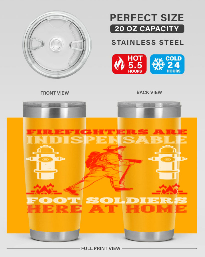 Firefighters are indispensable foot soldiers here at home Style 76#- fire fighter- tumbler