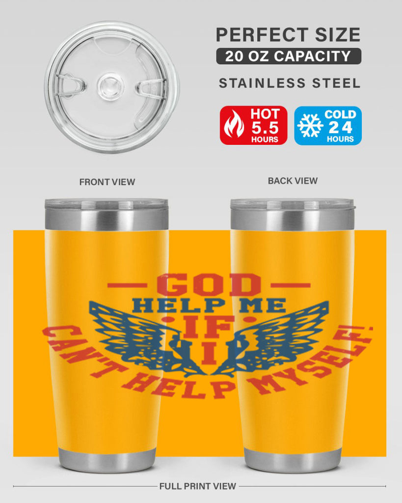 God help me if i cant help myself Style 12#- Fourt Of July- Tumbler