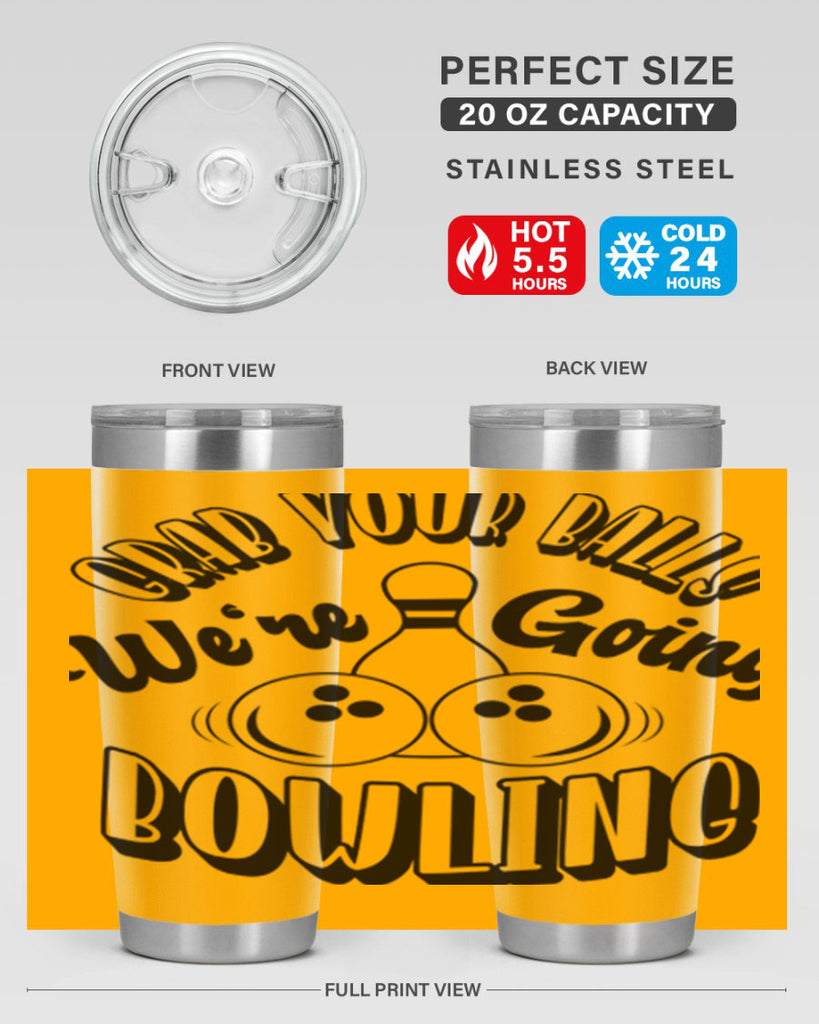 Grab your balls Were going bowling 1200#- bowlig- Tumbler
