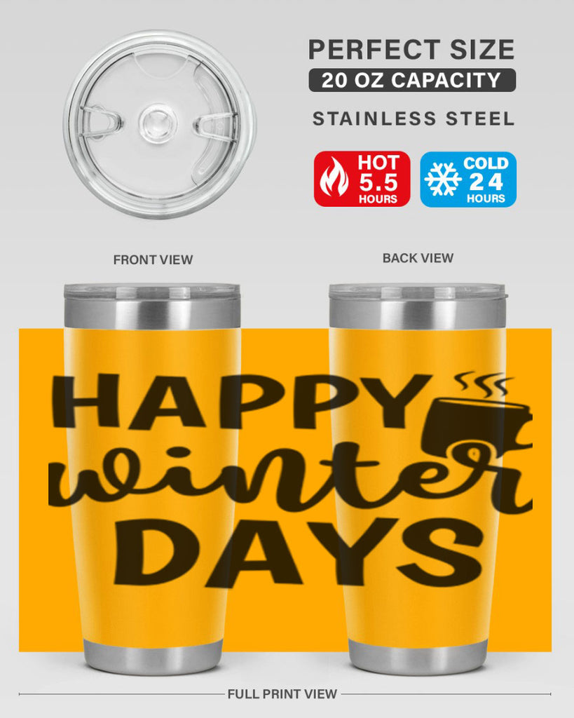 Happy Winter Days 119#- winter- Tumbler