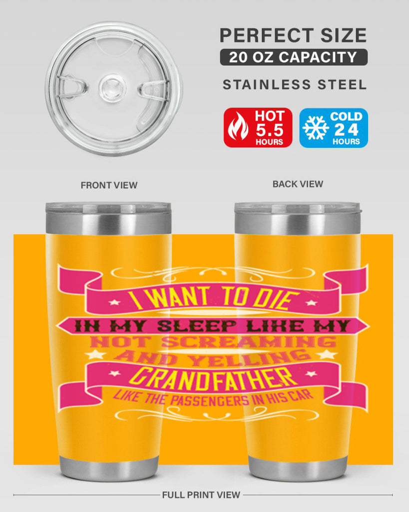 I want to die in my sleep like my grandfather 89#- grandpa - papa- Tumbler