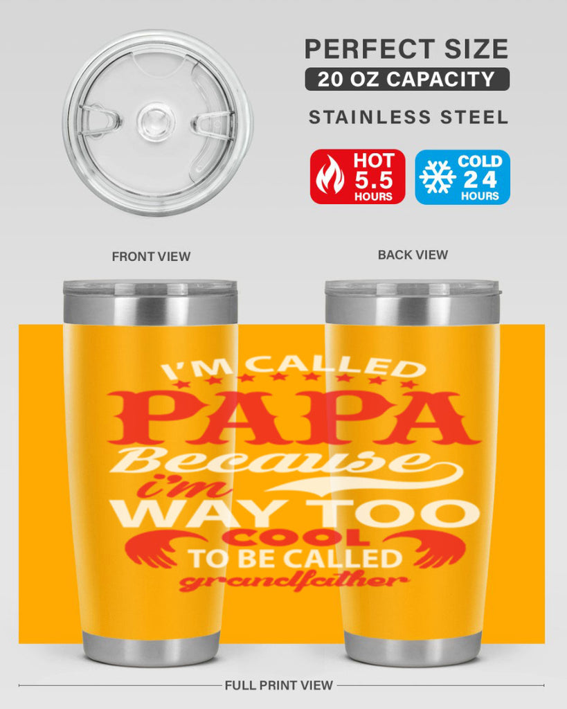 I’M CALLED PAPA 105#- grandpa - papa- Tumbler