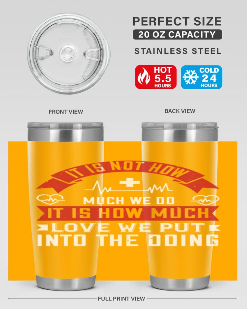 It is not how much we do – it is how much love we put into the doing Style 305#- nurse- tumbler