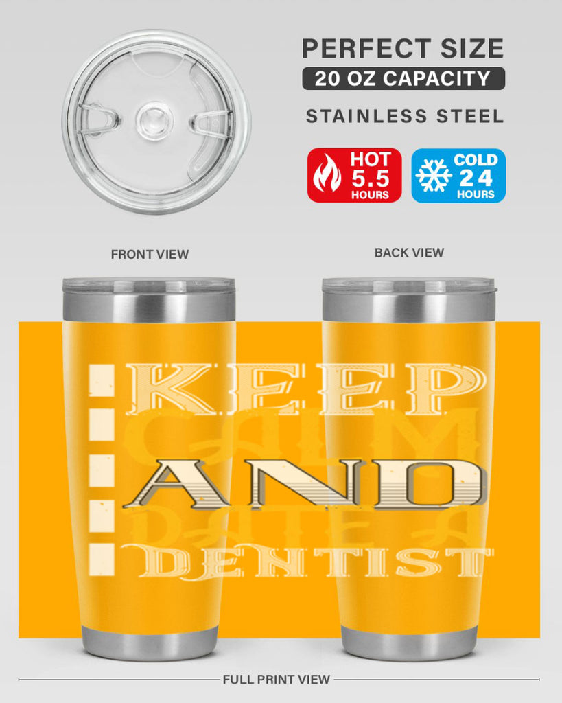 Keep calm and date a dentist Style 29#- dentist- tumbler