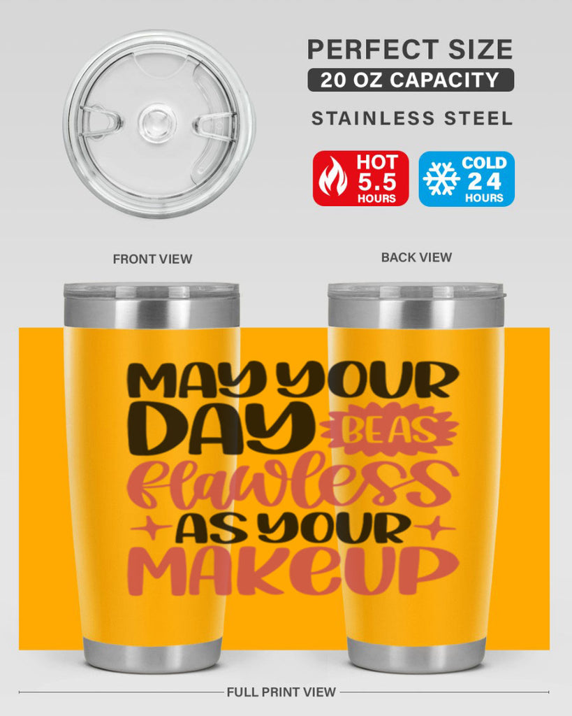 May Your Day Be As Flawless As Your Makeup Style 37#- make up- Tumbler
