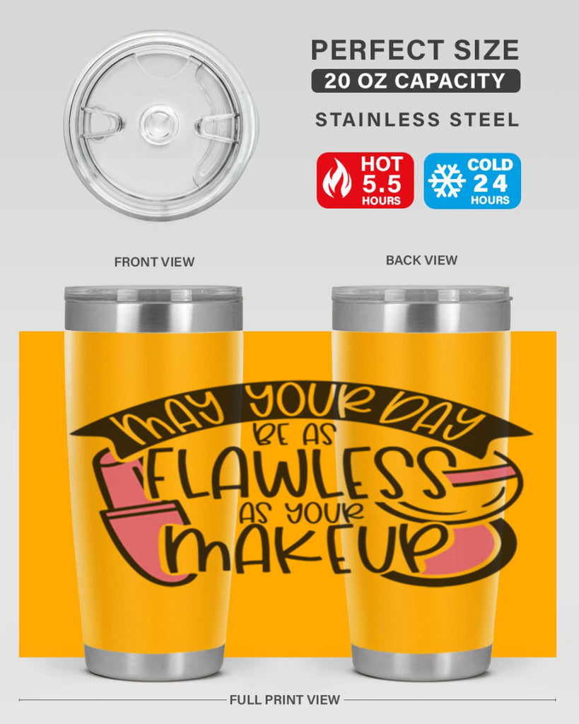 May Your Day Be As Flawless As Your Makeup Style 38#- make up- Tumbler