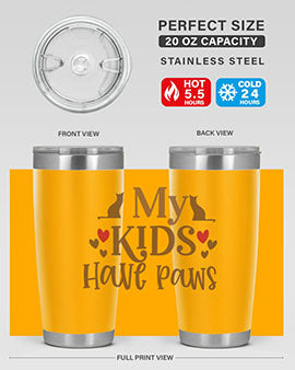 My Kids Have Paws Style 22#- cat- Tumbler