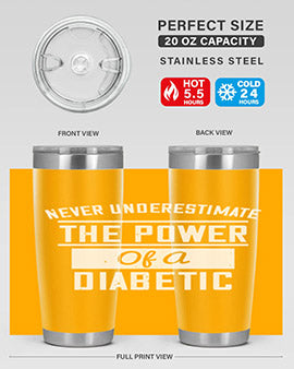 Never Underestimate The Power Of A Diabetic Style 18#- diabetes- Tumbler