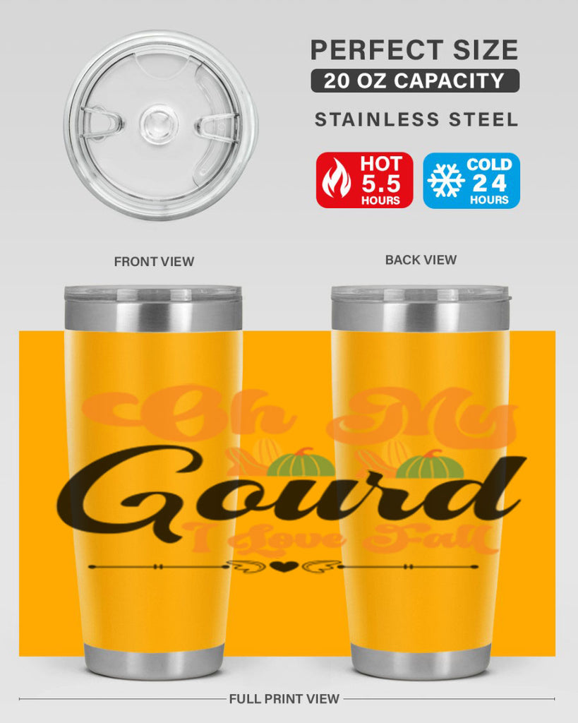 Oh My Gourd I Love Fall 457#- fall- Tumbler