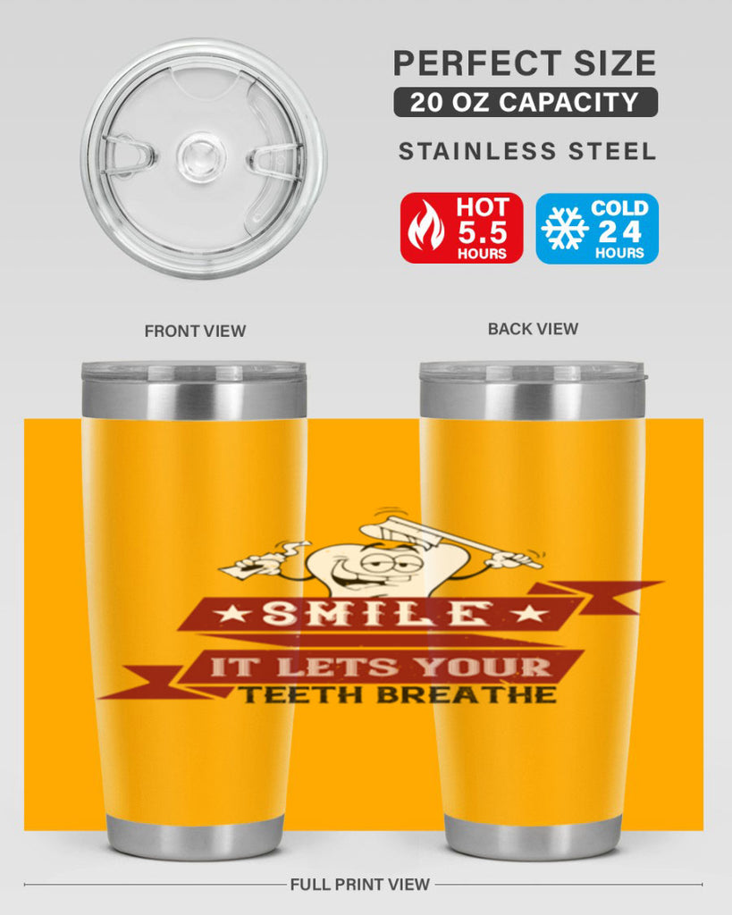 Smile it lets your teeth breathe Style 21#- dentist- tumbler