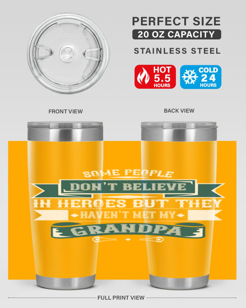 Some people don’t believe in HEROES but they haven’t met my Grandpa 67#- grandpa - papa- Tumbler